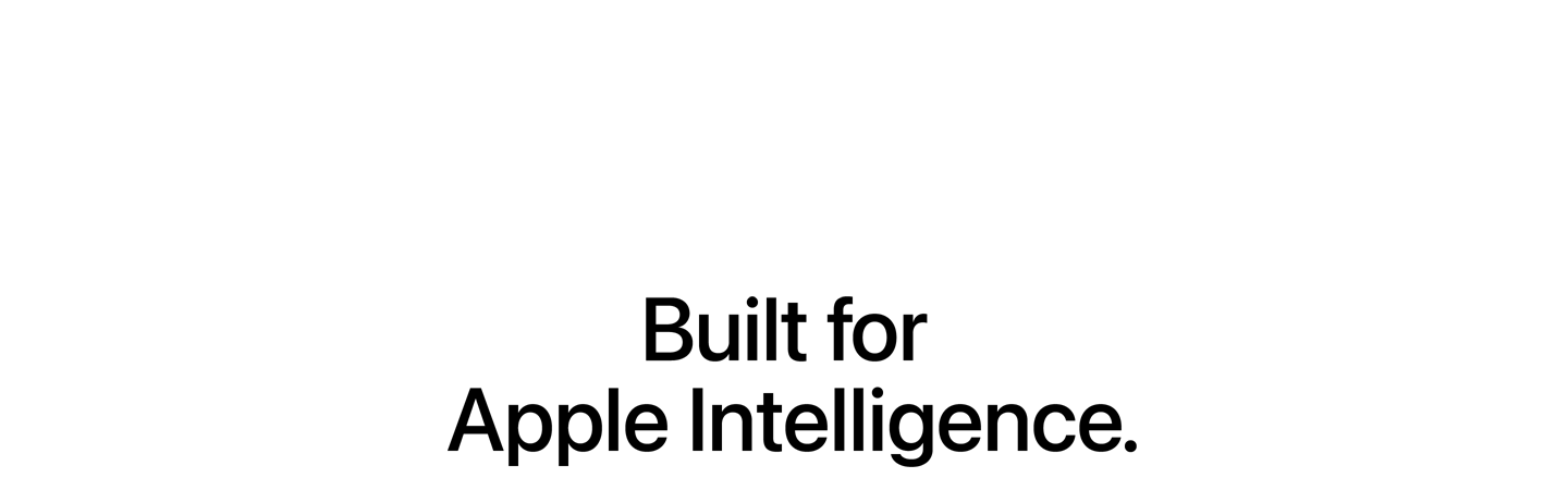 Built for Apple Intelligence